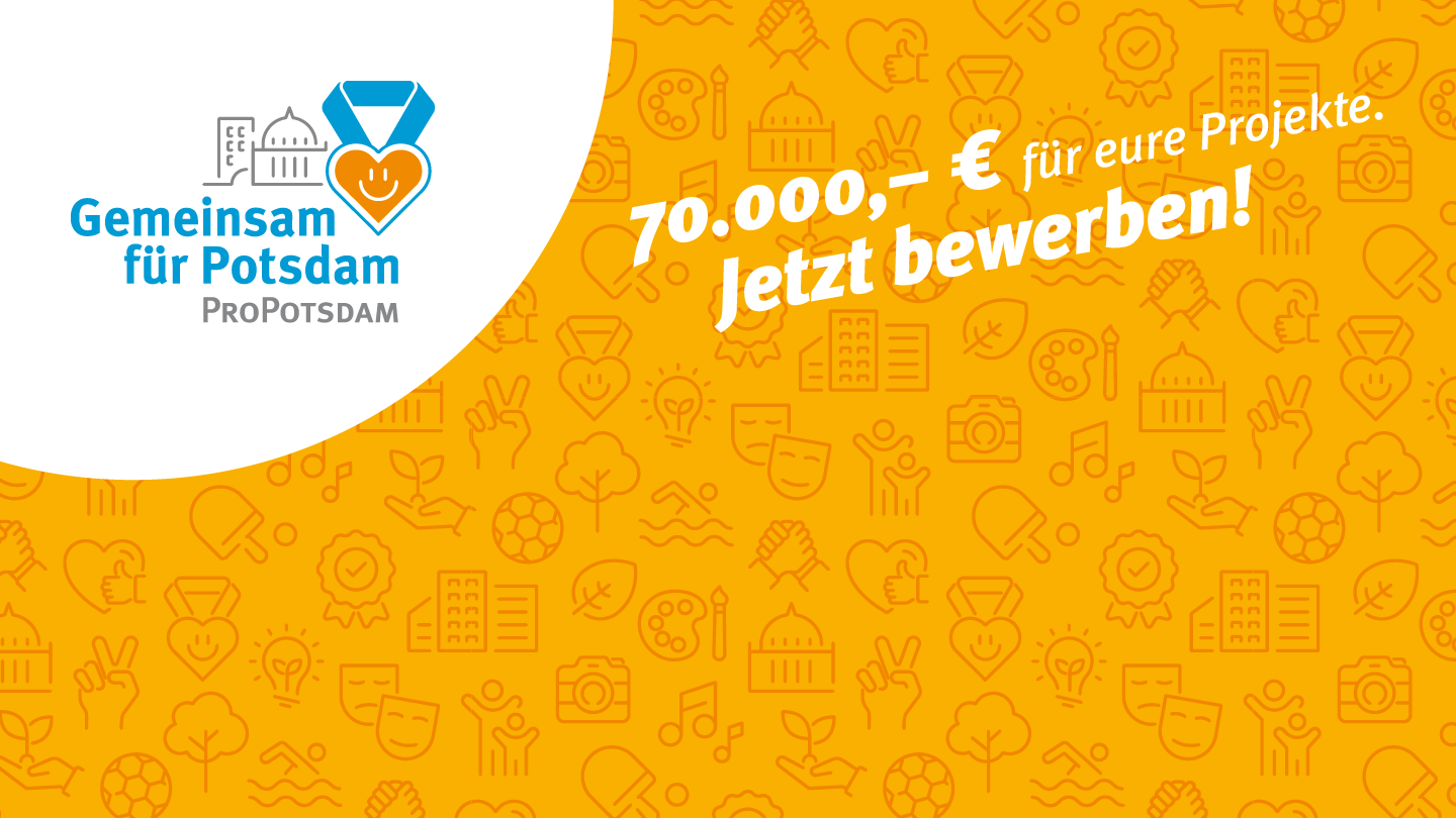 ProPotsdam-Aufruf zur Projektförderung „Gemeinsam für Potsdam“: Bis zu 70.000 Euro für Projekte, jetzt bewerben.